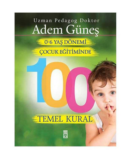 0-6 Yaş Çocuk Eğitiminde 100 Temel Kural kitap kapağı
