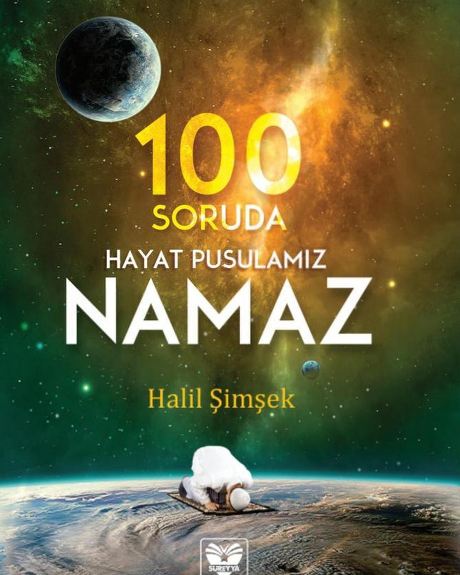 100 Soruda Hayat Pusulamız Namaz kitap kapağı – Halil Şimşek