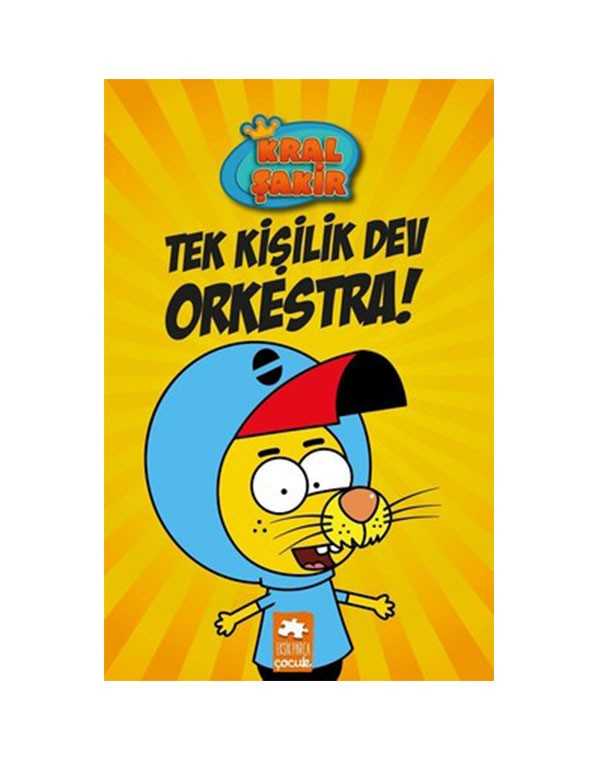 Kral Şakir Tek Kişilik Dev Orkestra! kitap kapağı