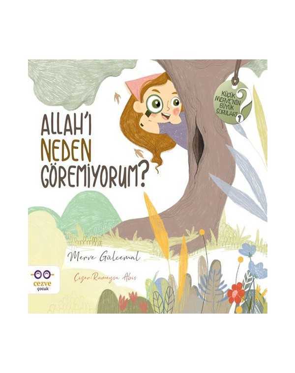 Allahı Neden Göremiyorum?- Küçük Mervenin Büyük Soruları - 1 kitap kapağı