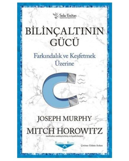 Bilinçaltının Gücü - Farkındalık ve Keşfetmek Üzerine kitap kapağı