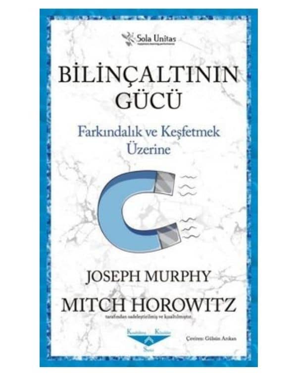 Bilinçaltının Gücü - Farkındalık ve Keşfetmek Üzerine kitap kapağı
