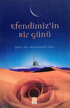 Efendimiz'in Bir Günü – Prof. Dr. Abdülhakim Yüce – Işık Yayınları