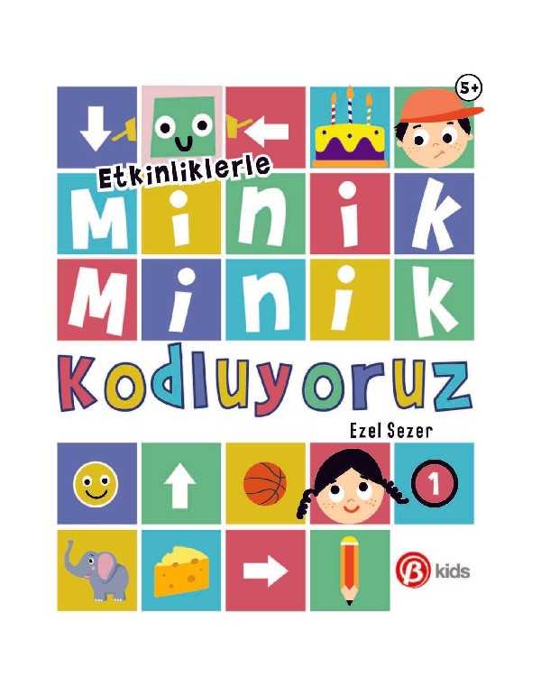 Etkinliklerle Minik Minik Kodluyoruz 1 kitap kapağı