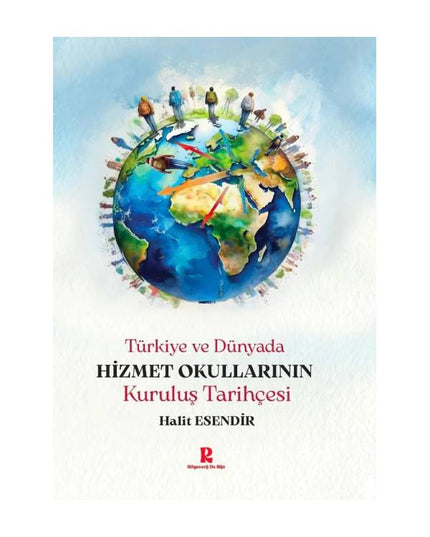 Hizmet Okullarının Kuruluş Tarihçesi – Halit Esendir