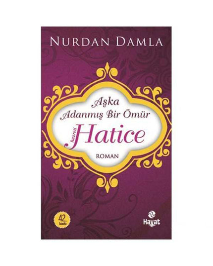 Hz. Hatice - Aşka Adanmış Bir Ömür kitap kapağı