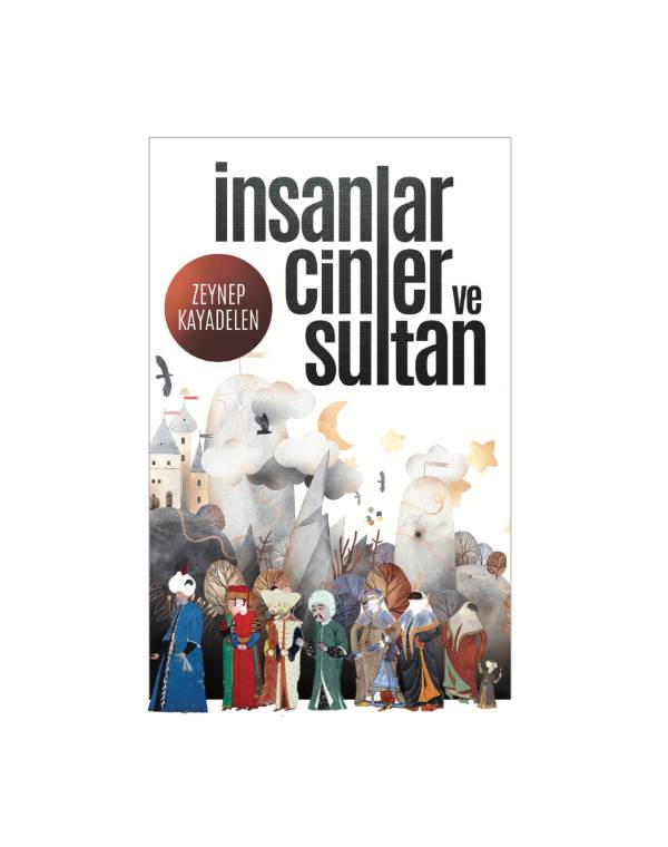 İnsanlar, Cinler ve Sultan