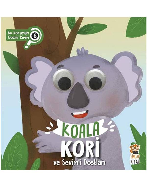 Koala Kori ve Sevimli Dostları - Bu Kocaman Gözler Kimin kitap kapağı