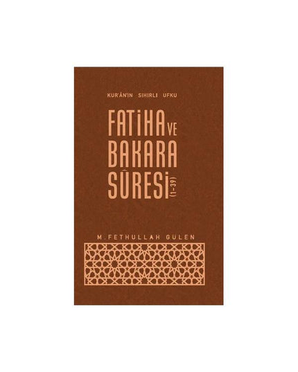 Kuranin Sihirli Ufku Fatiha ve Bakara Suresi  M. Fethullah Gülen | Süreyya Kitap