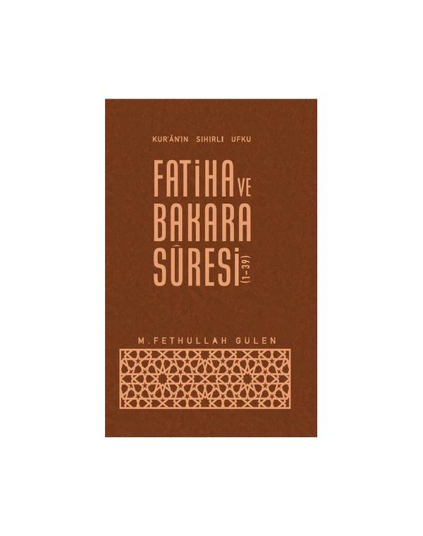 Kuranin Sihirli Ufku Fatiha ve Bakara Suresi  M. Fethullah Gülen | Süreyya Kitap
