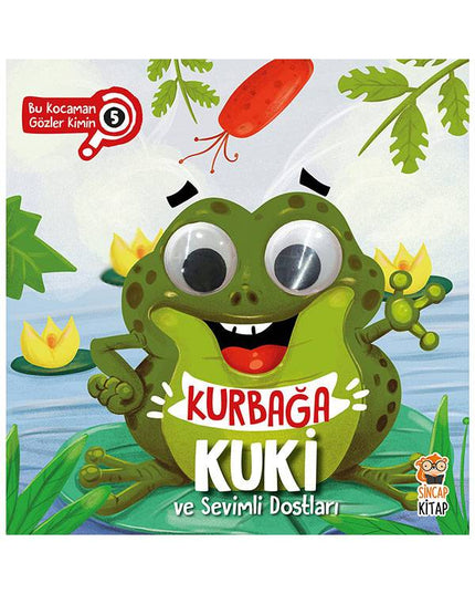 Kurbağa Kuki Ve Sevimli Dostları Bu Kocaman Gözler Kimin? kitap kapağı