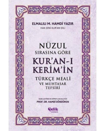 Nüzul Sırasına Göre Kuran-ı Kerimin Türkçe Meali ve Muhtasar Tefsiri