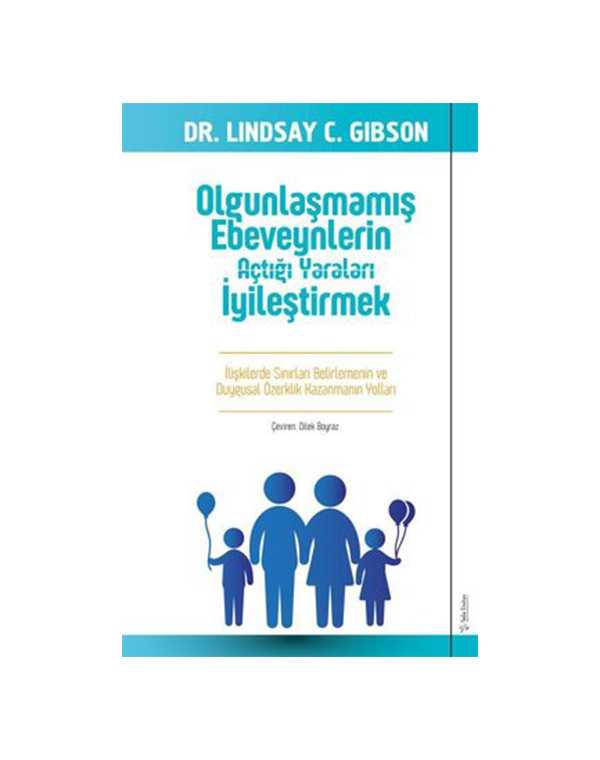 Olgunlaşmamış Ebeveynlerin Açtığı Yaraları İyileştirmek kitap kapağı
