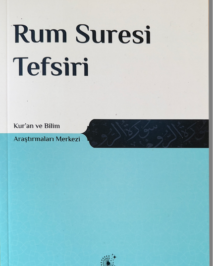 Rum Sûresi Tefsiri - Kur'an ve Bilim Araştırmaları Merkezi - Süreyya Kitap