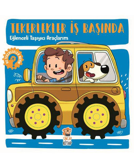 Tekerlekler İş Başında - Eğlenceli Taşıyıcı Araçlarım kitap kapağı