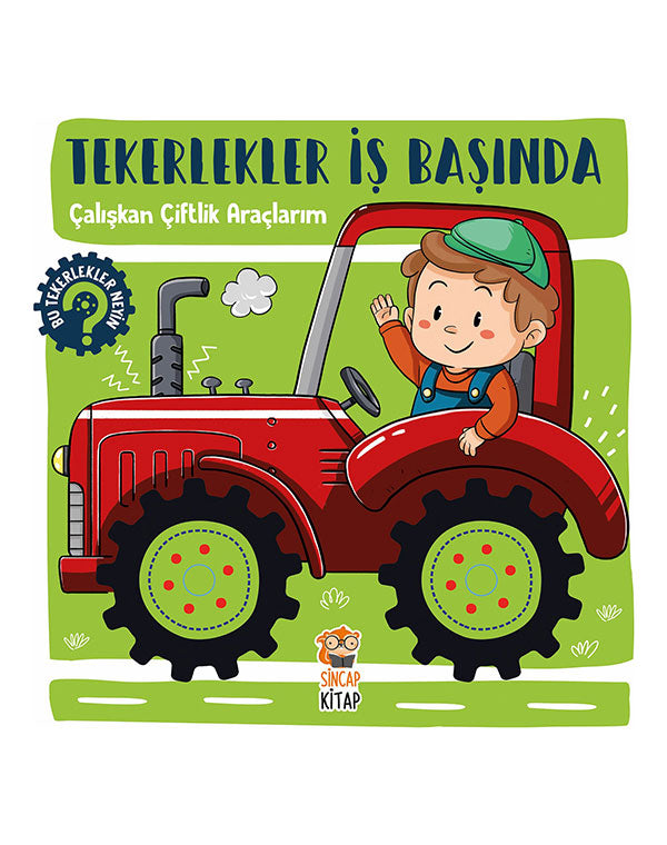 Tekerlekler İş Başında Çalışkan Çiftlik Araçlarım kitap kapağı