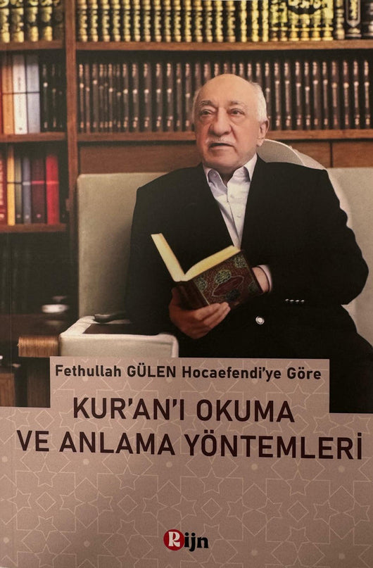 Fethullah Gülen Hocaefendi'ye Göre Kur'an'ı Okuma ve Anlama Yöntemleri