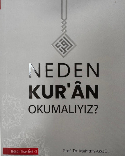 Neden Kur'ân Okumalıyız