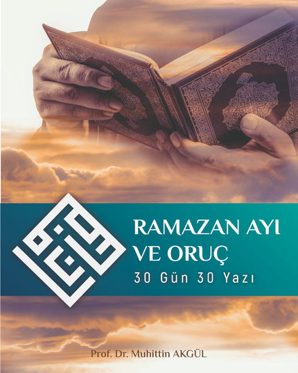 Ramazan Ayı ve Oruç 30 Gün 30 Yazı