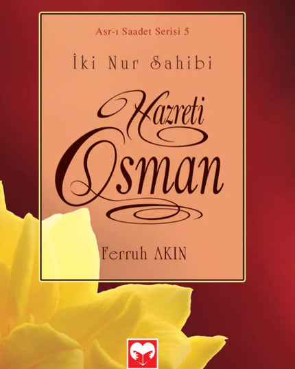 Asrı Saadet Serisi 5 - Hz. Osman