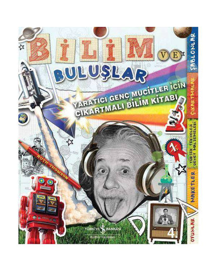 Bilim ve Buluşlar – Yaratıcı Genç Mucitler için Çıkartmalı Bilim Kitabı kitap kapağı
