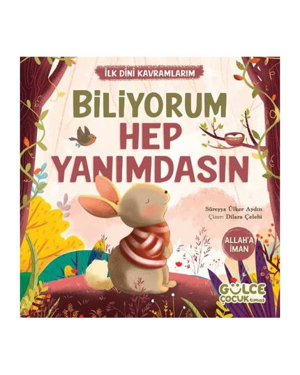 Biliyorum Hep Yanımdasın - İlk Dini Kavramlarım (Allah’a İman) kitap kapağı