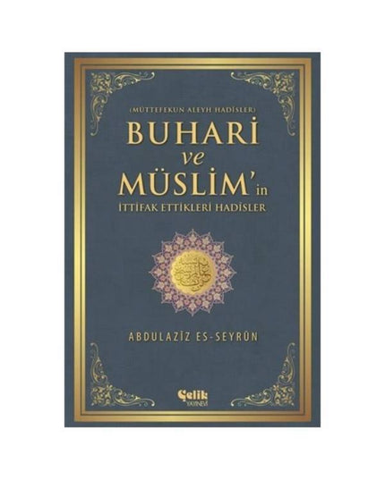 Buhari ve Müslim'in İttifak Ettiği Hadisler - Abdulaziz Es-Seyrun kitap kapağı