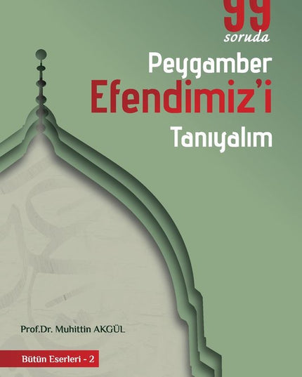99 Soruda Peygamber Efendimizi Tanıyalım