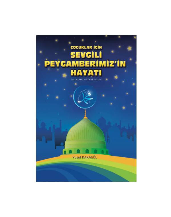 Cocuklar icin Sevgili Peygamberimizin Hayatı