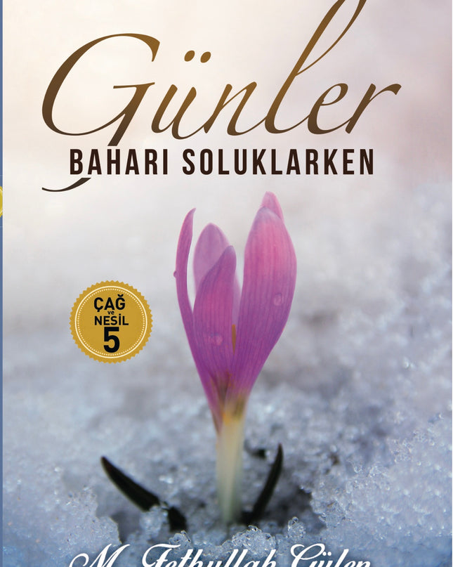 Günler Baharı Soluklarken (Çağ ve Nesil 5)