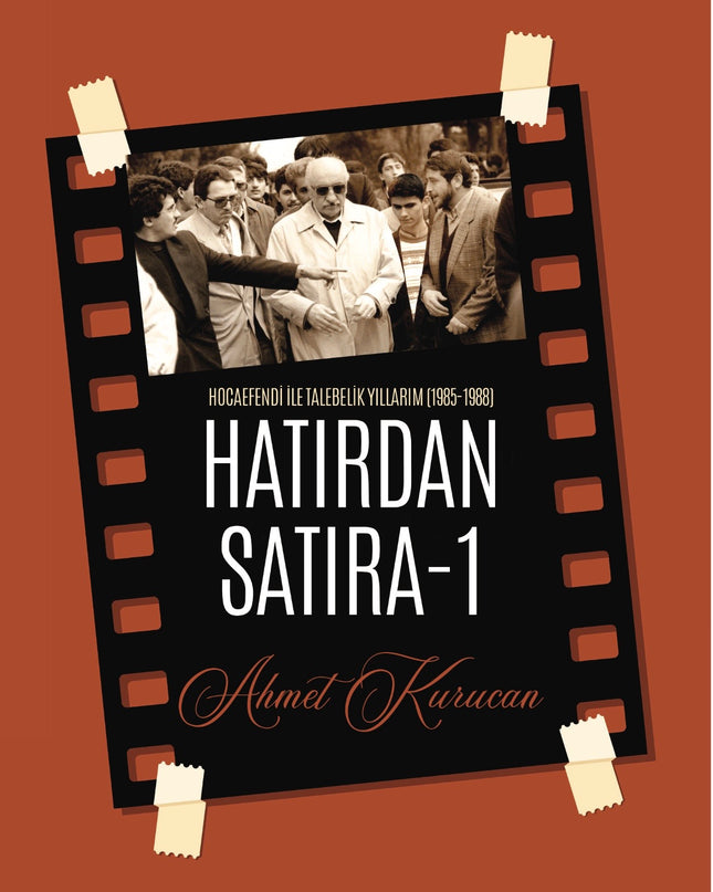 Hatırdan Satıra -1 Hocaefendi ile Talebelik Yıllarım (1985-1988) kitap kapağı – Ahmet Kurucan
