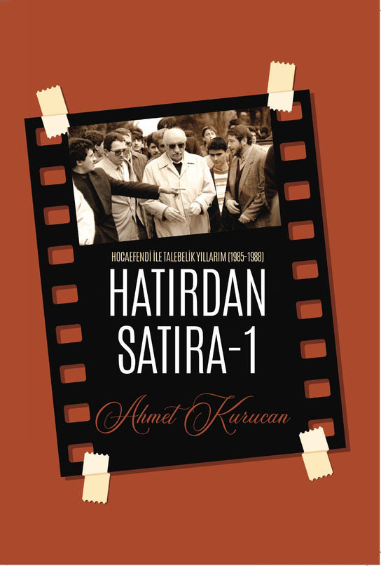 Hatırdan Satıra -1 Hocaefendi ile Talebelik Yıllarım (1985-1988) kitap kapağı – Ahmet Kurucan