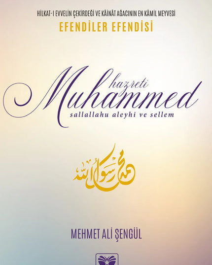 Hilkat-i Evvelin Çekirdeği - Efendiler Efendisi Hz. Muhammed (SAV) kitap kapağı – Mehmet Ali Şengül