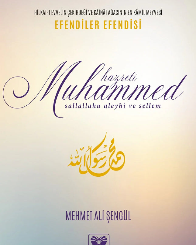 Hilkat-i Evvelin Çekirdeği - Efendiler Efendisi Hz. Muhammed (SAV) kitap kapağı – Mehmet Ali Şengül