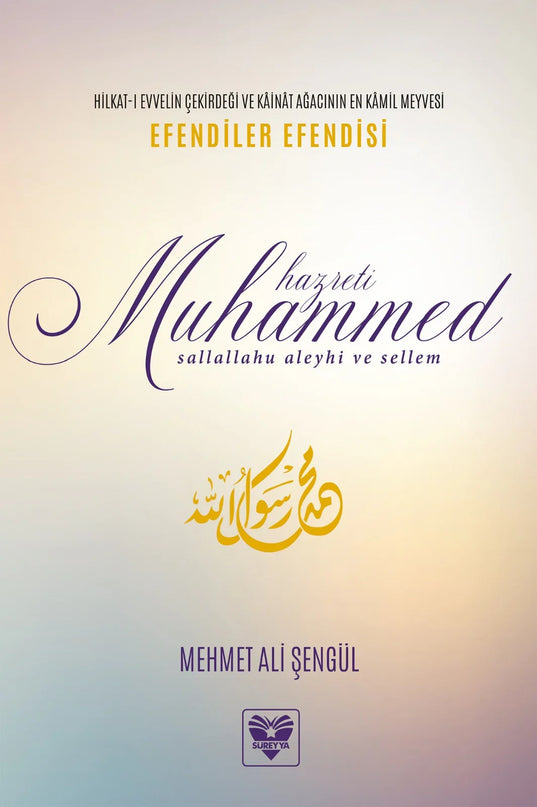 Hilkat-i Evvelin Çekirdeği - Efendiler Efendisi Hz. Muhammed (SAV) kitap kapağı – Mehmet Ali Şengül