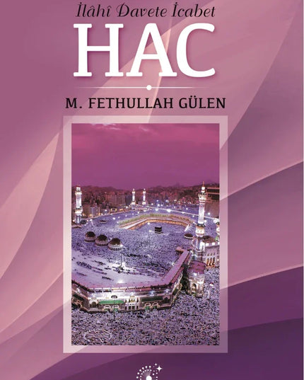 İlahi Davete İcabet: Hacc kitap kapağı – M. Fethullah Gülen