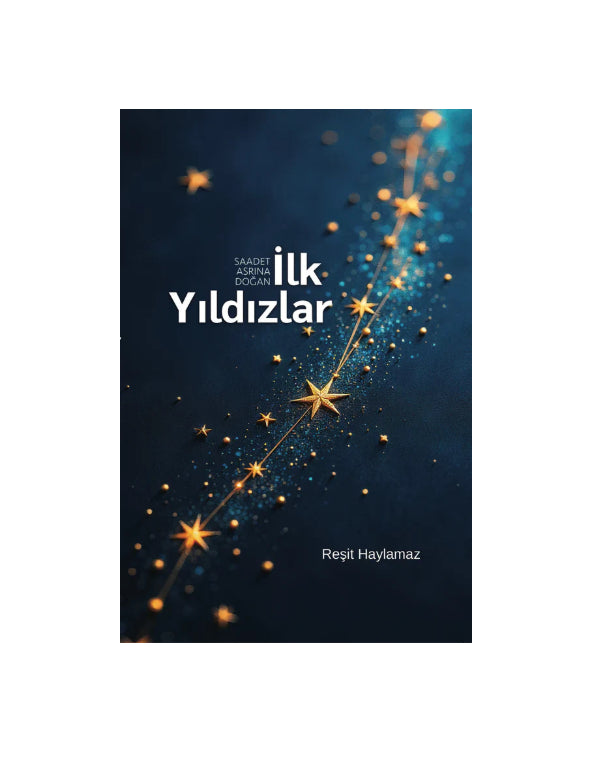 Saadet Asrına Doğan İlk Yıldızlar