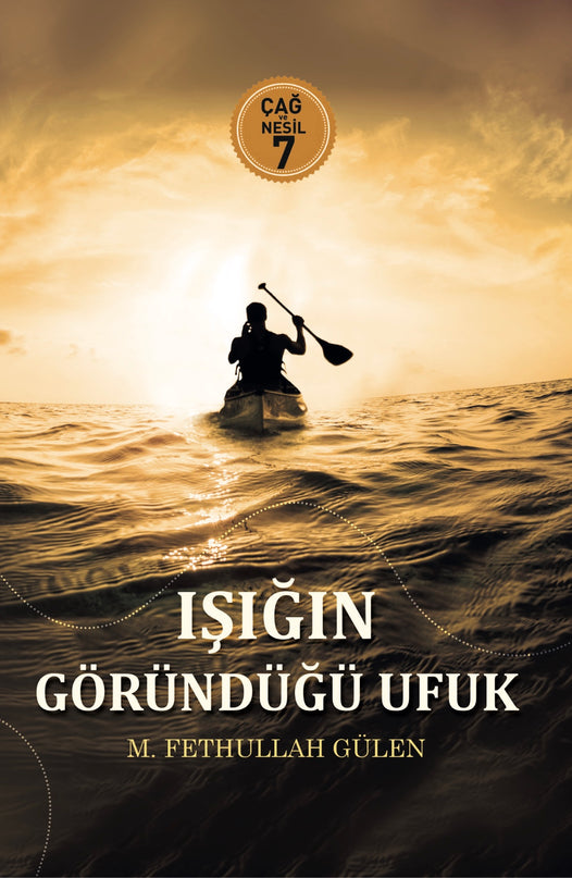 Işığın Göründüğü Ufuk (Çağ ve Nesil 7) kitap kapağı – M. Fethullah Gülen