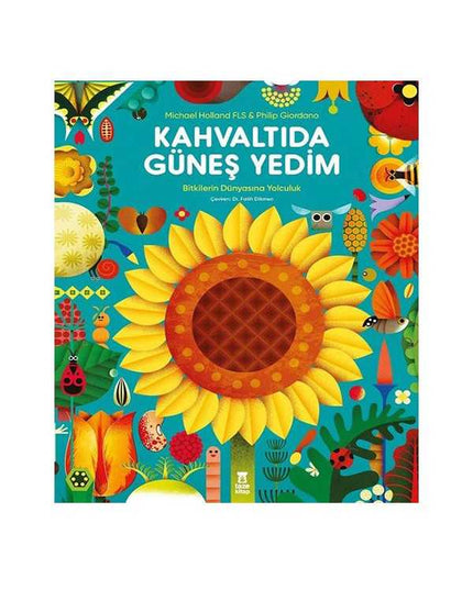 Kahvaltıda Güneş Yedim - Bitkilerin Dünyasına Yolculuk kitap kapağı