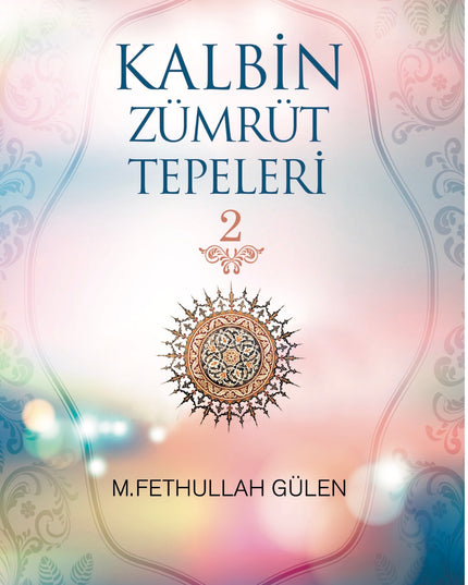 Kalbin Zümrüt Tepeleri 2 kitap kapağı – M. Fethullah Gülen