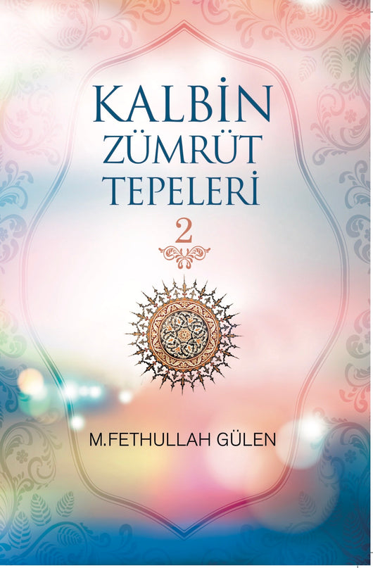 Kalbin Zümrüt Tepeleri 2 kitap kapağı – M. Fethullah Gülen