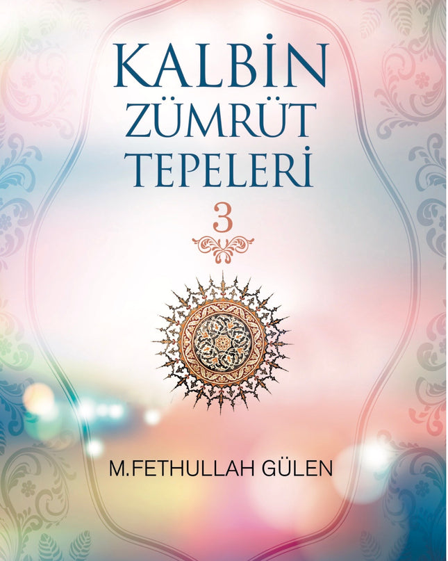 Kalbin Zümrüt Tepeleri 3 kitap kapağı – M. Fethullah Gülen