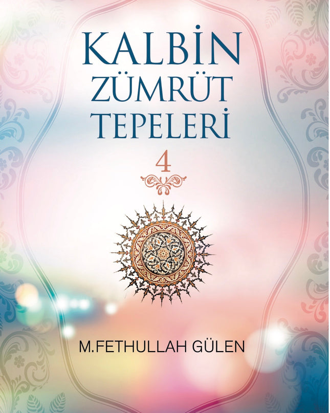 Kalbin Zümrüt Tepeleri 4 kitap kapağı – M. Fethullah Gülen