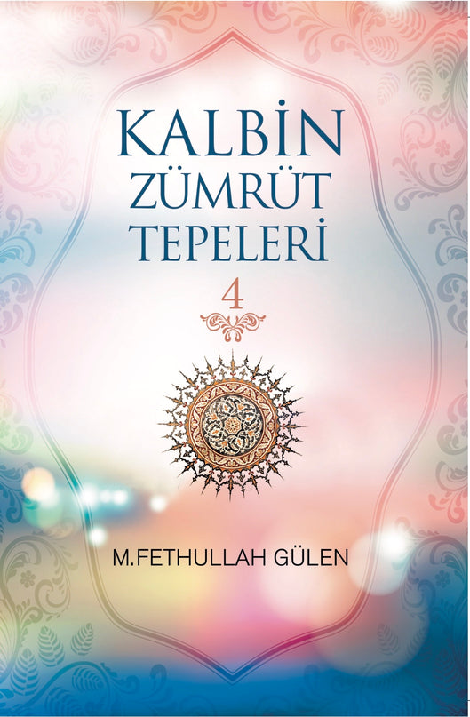 Kalbin Zümrüt Tepeleri 4 kitap kapağı – M. Fethullah Gülen