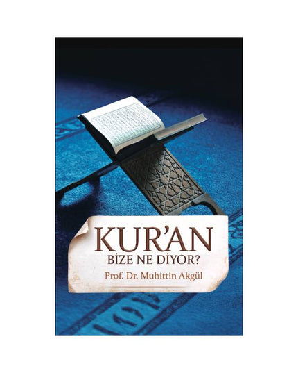 Kur'an Bize Ne Diyor?