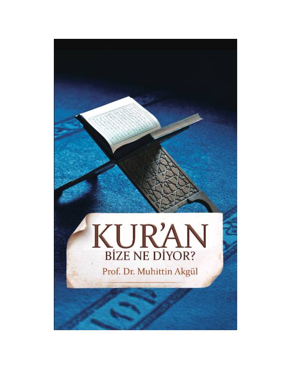 Kur'an Bize Ne Diyor?