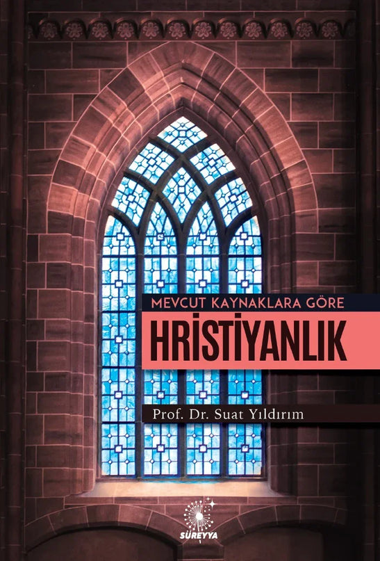 Mevcut Kaynaklara Göre Hristiyanlık (Yeni Baskı) kitap kapağı – Prof. Dr. Suat Yıldırım