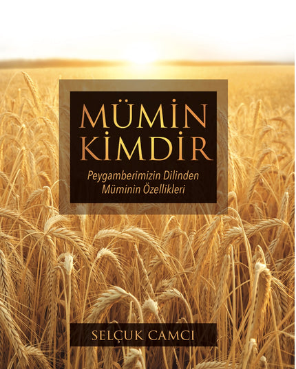 Mümin Kimdir (Peygamberimizin Dilinden Müminin Özellikleri) kitap kapağı – Selçuk Camcı
