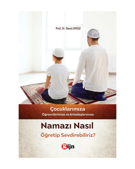 Çocuklarımıza Namazı Nasıl Öğretip Sevdirebiliriz? kitap kapağı – Prof. Dr. Davut Aydüz