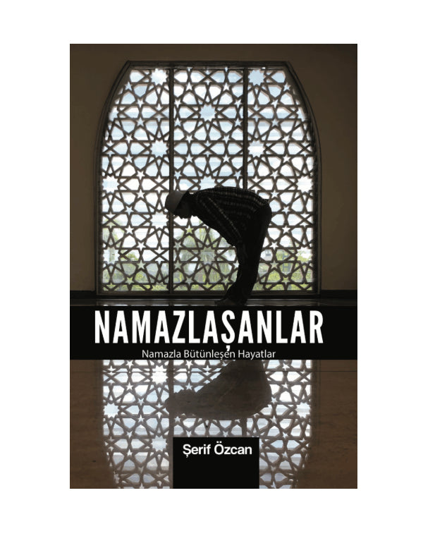 Namazlasanlar / Namazla Bütünlesen Hayatlar kitap kapağı